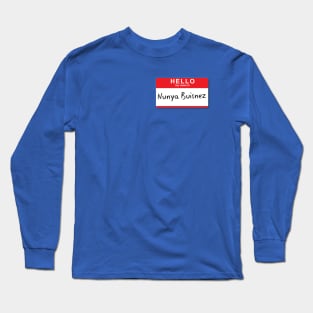 Hello My Name Is... Long Sleeve T-Shirt